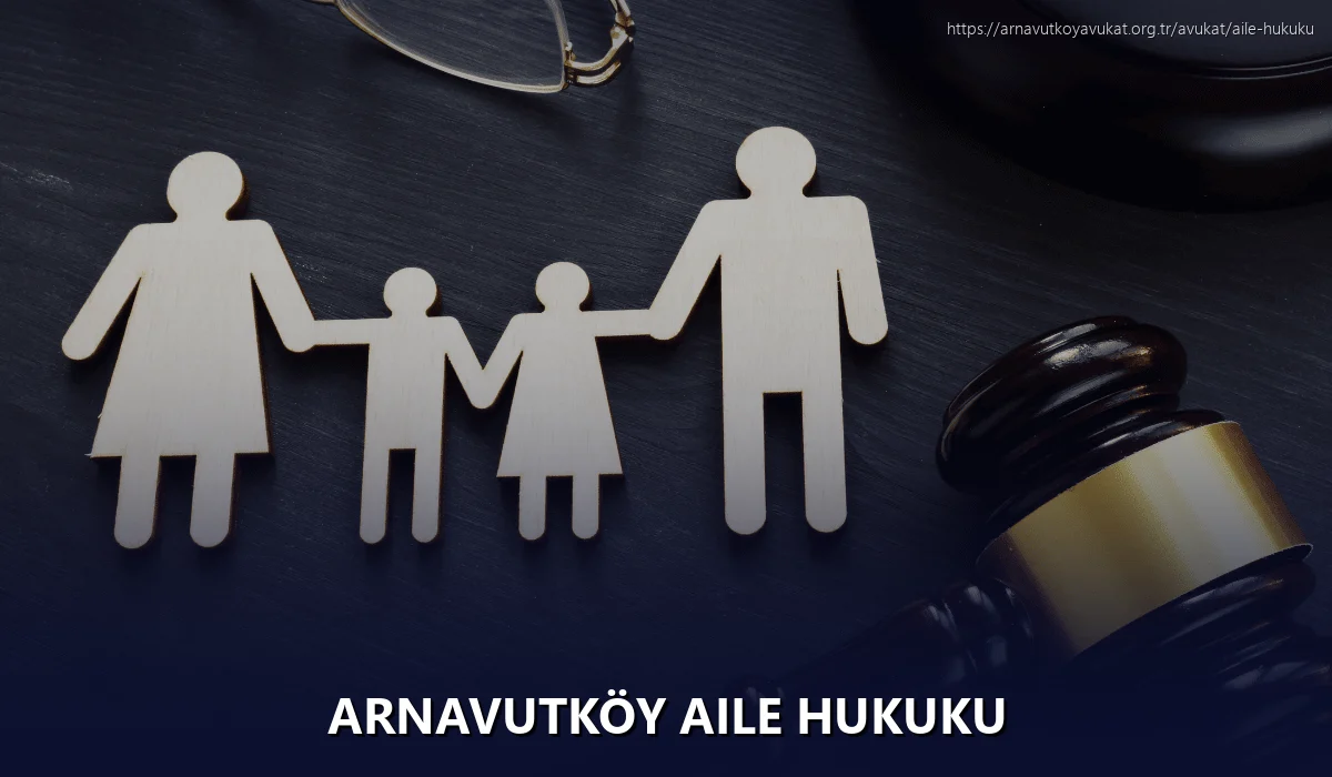 Arnavutköy Aile Hukuku