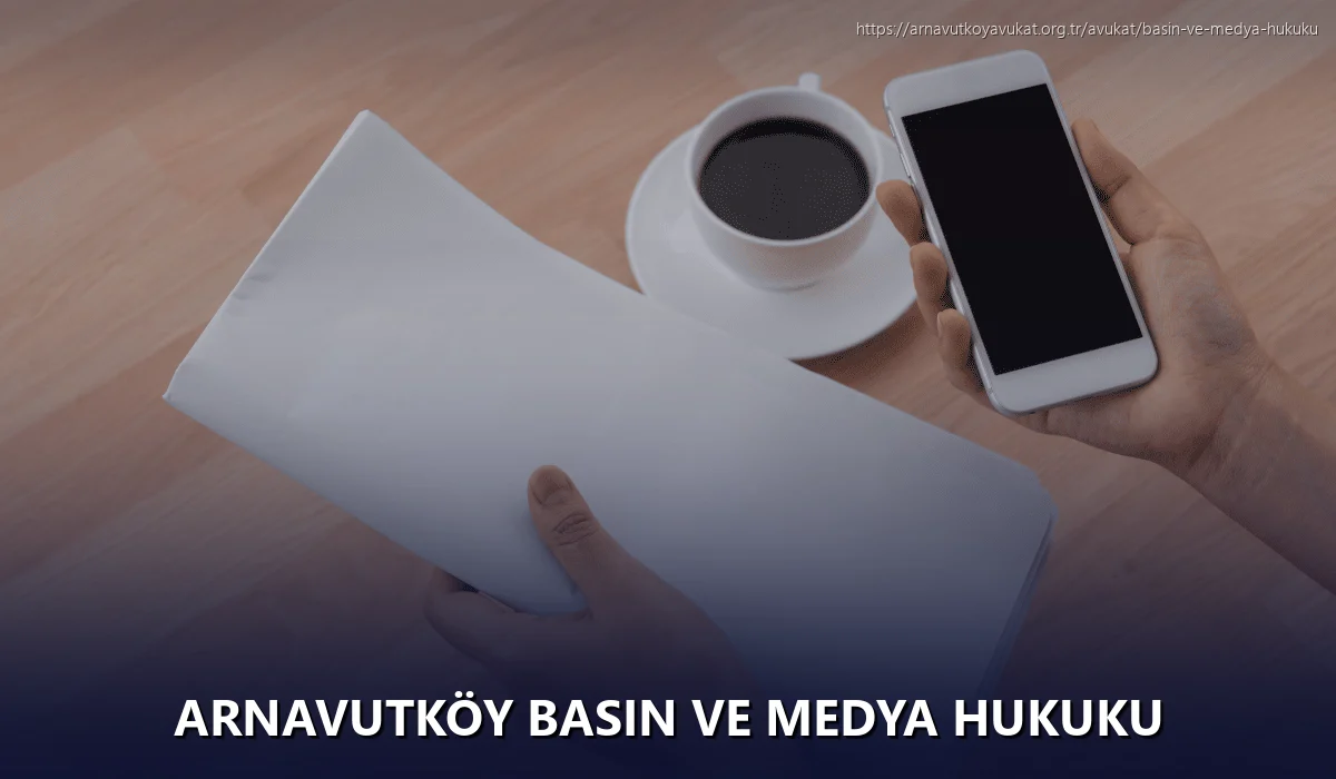 Arnavutköy Basın ve Medya Hukuku