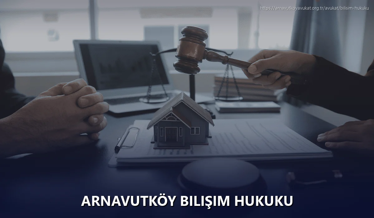 Arnavutköy Bilişim Hukuku