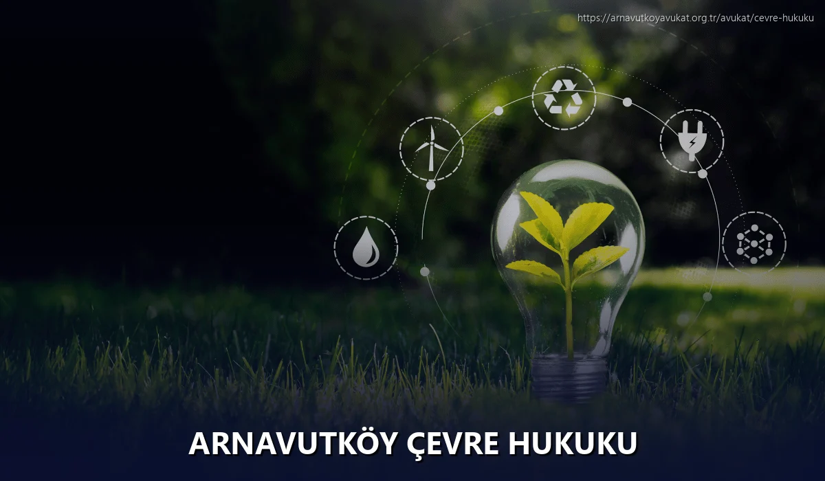 Arnavutköy Çevre Hukuku