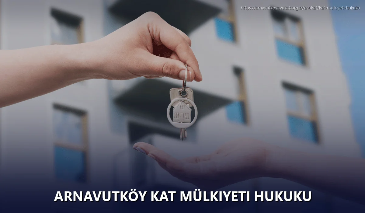 Arnavutköy Kat Mülkiyeti Hukuku