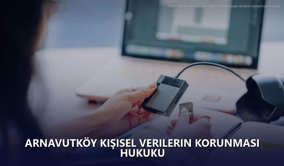 Arnavutköy Kişisel Verilerin Korunması Hukuku