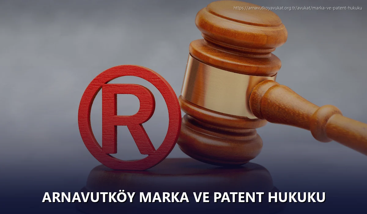 Arnavutköy Marka ve Patent Hukuku