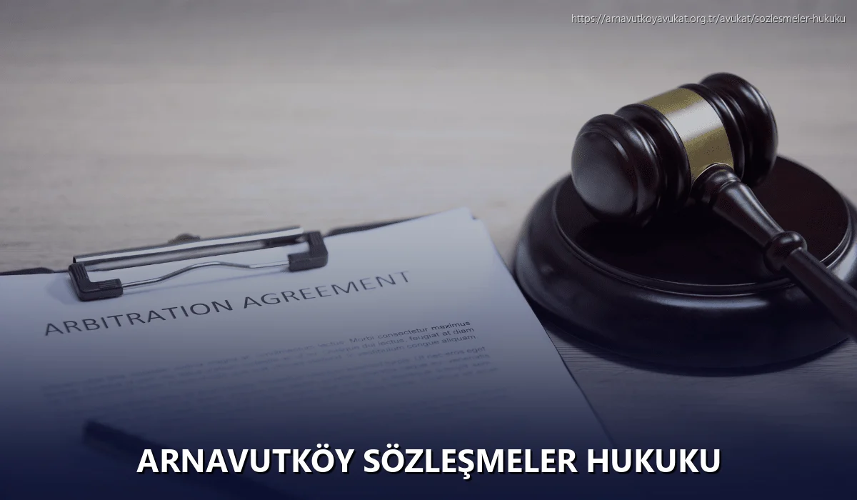 Arnavutköy Sözleşmeler Hukuku