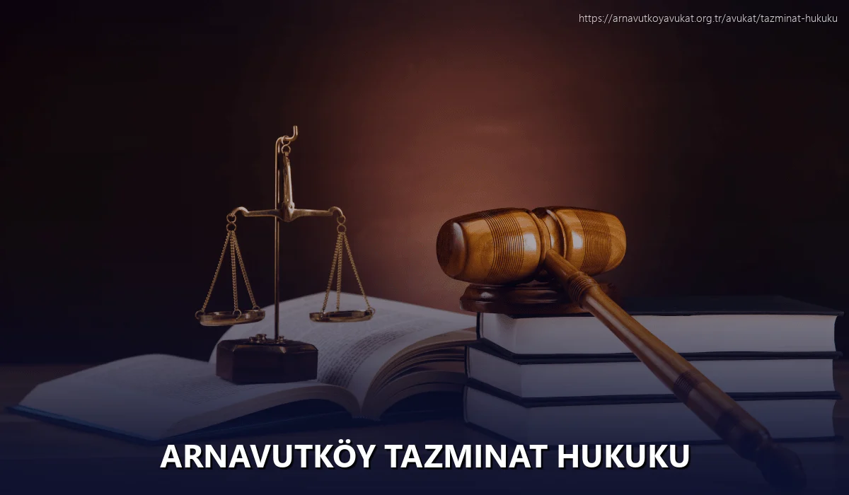 Arnavutköy Tazminat Hukuku